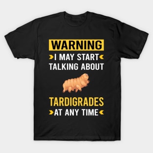 Warning Tardigrade Tardigrades Tardigrada Water Bear Bears Waterbear Moss Piglet Piglets T-Shirt